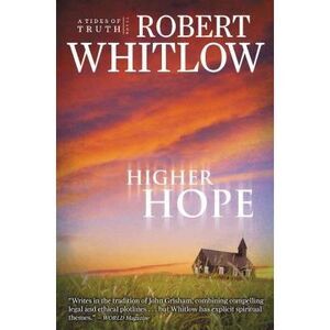 Higher Hope: Tides of Truth, Book 2 -- Robert Whitlow